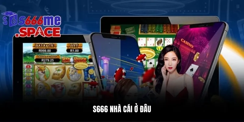 s666 nha cai o dau